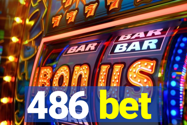 486 bet